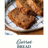 Carrot bread (carrot cake loaf) with text title at the bottom.