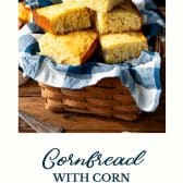 Cornbread with corn and text title at the bottom.
