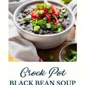 Crock Pot black bean soup recipe with text title at the bottom.