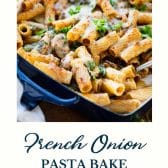 French onion pasta bake with text title at the bottom.