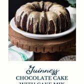 Guinness chocolate cake with cake mix and Irish whiskey glaze with a text title at the bottom.