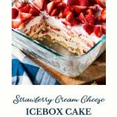 Strawberry cream cheese icebox cake with text title at the bottom.