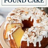 Almond pound cake with text title box at top.