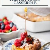 Easy overnight brioche french toast casserole with text title box at top.