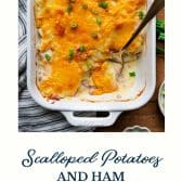 Scalloped potatoes and ham with text title at the bottom.