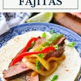 Flank steak fajitas with text title box at top.