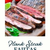 Flank steak fajitas with text title at the bottom.