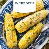 Corn on the cob in the oven with text title overlay.