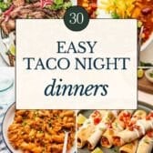 Collage image of 30 easy taco night dinners.