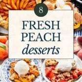 Collage image of fresh peach desserts.