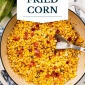 Southern fried corn with a text title overlay.