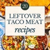 Collage image of leftover taco meat recipes.
