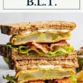 Fried green tomato BLT with a text title box at the top.