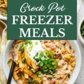 Collage image of Crock Pot freezer meals.