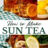 Long collage image of how to make sun tea.