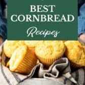 Collage image of the best cornbread recipes.