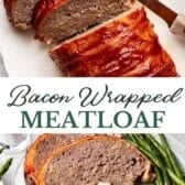 Long collage image of bacon wrapped meatloaf.