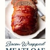 Bacon wrapped meatloaf with a text title at the bottom.