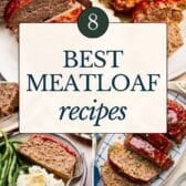 Collage image of the best meatloaf recipes.