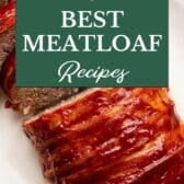Collage image of the best meatloaf recipes.